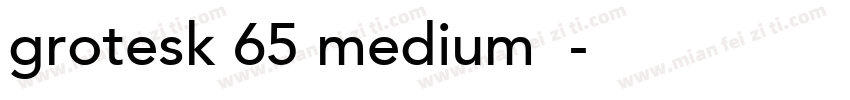 grotesk 65 medium字体字体转换